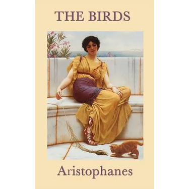 The Birds: A Comic Fantasy of Utopia, Power, and Human Folly