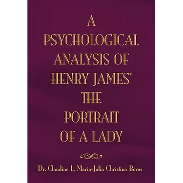 The Psychological Analysis of Henry James in the Portrait of a Lady