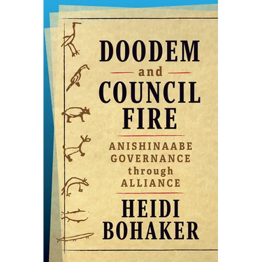 Doodem and Council Fire: Anishinaabe Governance Through Alliance