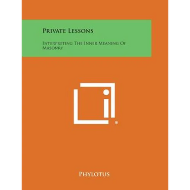 Private Lessons: Interpreting the Inner Meaning of Masonry