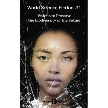World Science Fiction #1: Visions to Preserve the Biodiversity of the Future