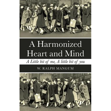 A Harmonized Heart and Mind: A Little Bit of Me, a Little Bit of You