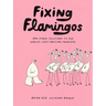 Fixing Flamingos: And Other Solutions to the World's Least Pressing Problems