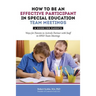 How to Be an Effective Participant in Special Education Team Meetings: A Guide for Parents