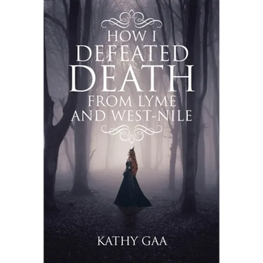 How I Defeated Death from Lyme and West-Nile