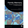 Family Memory: Practices, Transmissions and Uses in a Global Perspective