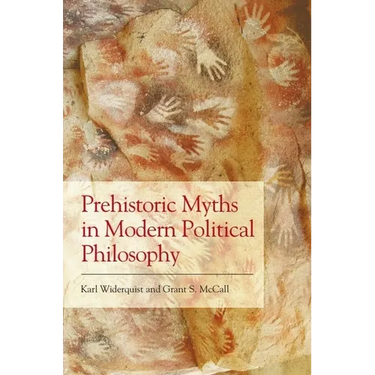 Prehistoric Myths in Modern Political Philosophy: Challenging Stone Age Stories