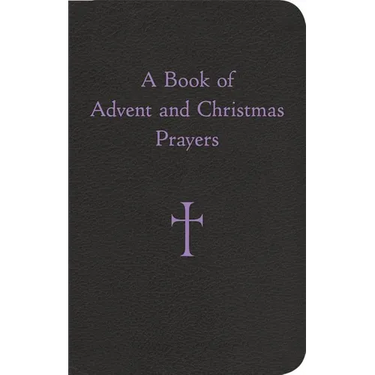 A Book of Advent and Christmas Prayers
