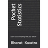 Pocket Statistics: Learn to do everything with your data