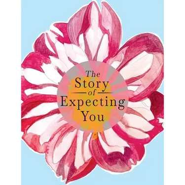 The Story of Expecting You: The Pregnancy Journal Memory Book that Tells the Story of Growing You