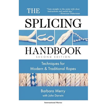 The Splicing Handbook: Techniques for Modern and Traditional Ropes