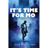It's Time For Mo