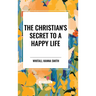 The Christian's Secret to a Happy Life