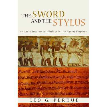 The Sword and the Stylus: An Introduction to Wisdom in the Age of Empires