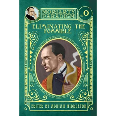 Eliminating The Possible: Introducing the Moriarty Paradigm