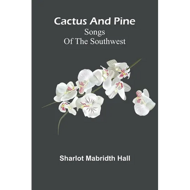 Cactus and pine: Songs of the Southwest