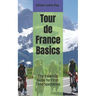 Tour de France Basics: The Essential Guide for First-Time Spectators