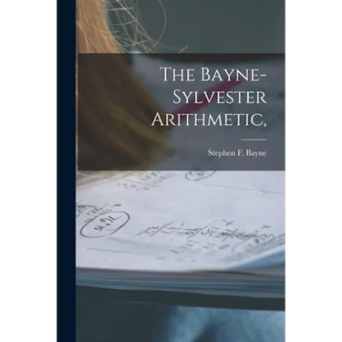 The Bayne-Sylvester Arithmetic,