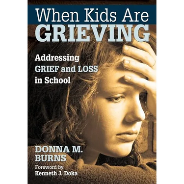 When Kids Are Grieving: Addressing Grief and Loss in School