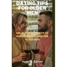 Dating tips for older men: Unlock the secrets to successful dating for older men