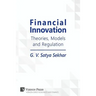Financial Innovation: Theories, Models and Regulation