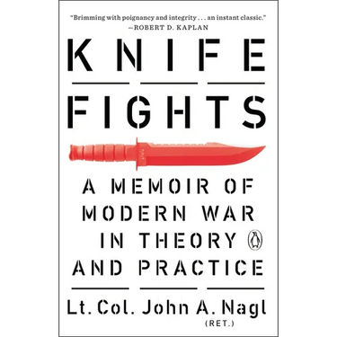 Knife Fights: A Memoir of Modern War in Theory and Practice