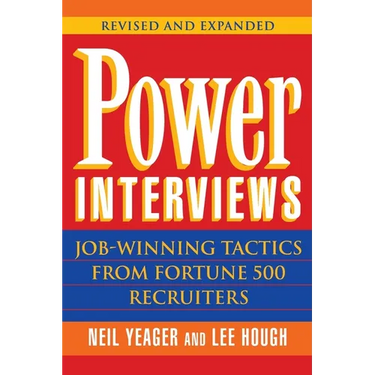 Power Interviews: Job-Winning Tactics from Fortune 500 Recruiters