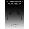 The Technicians Guide to the Left Hand Path: A Self Help Guide for the Masses