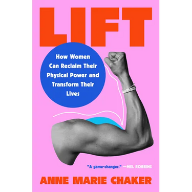 Lift: How Women Can Reclaim Their Physical Power and Transform Their Lives