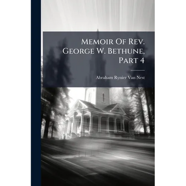 Memoir Of Rev. George W. Bethune, Part 4