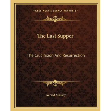 The Last Supper: The Crucifixion And Resurrection