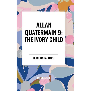 Allan Quatermain #9: The Ivory Child