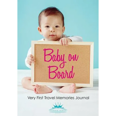 Baby on Board: Very First Travel Memories Journal