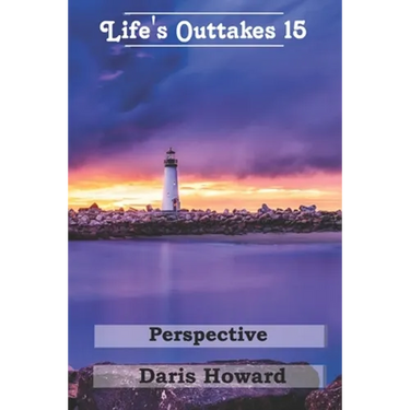 Perspective - Life's Outtakes 15