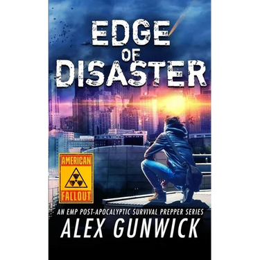 Edge of Disaster: An EMP Post-Apocalyptic Survival Prepper Series