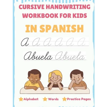 Cursive Handwriting Workbook For Kids In Spanish - Alphabet, Words, Practice Pages: Tracing Cursive In Spanish For Beginners, Capital and Lowercase Le