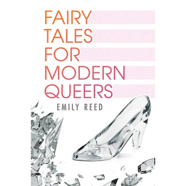 Fairy Tales for Modern Queers