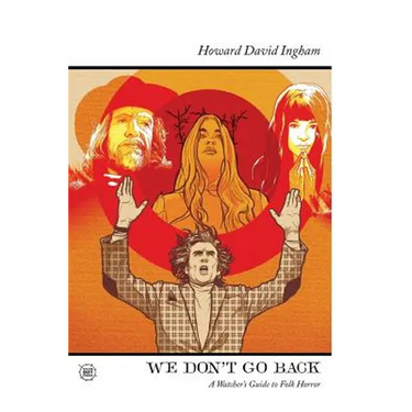 We Don't Go Back: A Watcher's Guide to Folk Horror
