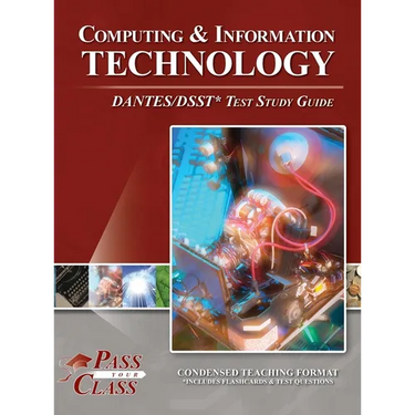 Computing and Information Technology DANTES / DSST Test Study Guide
