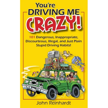 You're Driving Me Crazy!