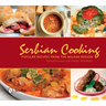 Serbian Cooking: Popular Recipes from the Balkan Region