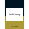 The art of dispensing: a treatise on the methods and processes involved in compounding medical prescriptions with dictionaries of abbreviations and te