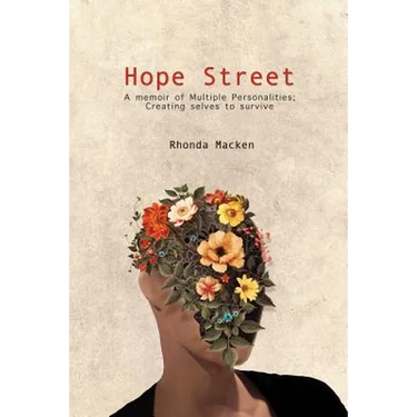 Hope Street: A memoir of Multiple Personalities; creating selves to survive