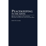 Peacekeeping in the Abyss: British and American Peacekeeping Doctrine and Practice After the Cold War