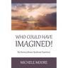Who Could Have Imagined!: My Stevens-Johnson Syndrome Experience