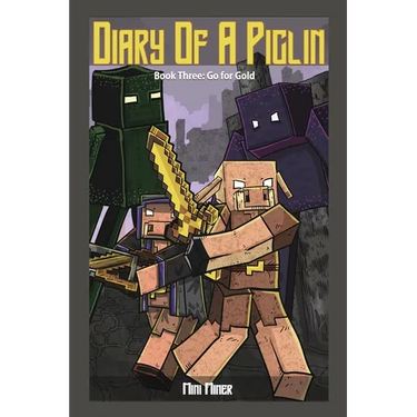 Diary of a Piglin Book 3: Go for Gold