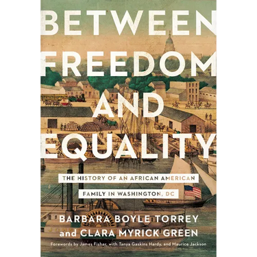 Between Freedom and Equality: The History of an African American Family in Washington, DC