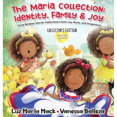 The María Collection - Identity, Family & Joy: Three Bilingual Stories Celebrating Latine Joy, Roots, and Imagination