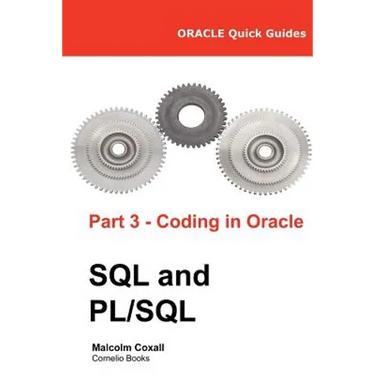 Oracle Quick Guides Part 3 - Coding in Oracle SQL and PL/SQL