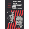 Reflections on the Cuban Missile Crisis: Revised to Include New Revelations from Soviet & Cuban Sources